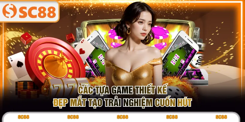 Các tựa game thiết kế đẹp mắt tạo trải nghiệm cuốn hút